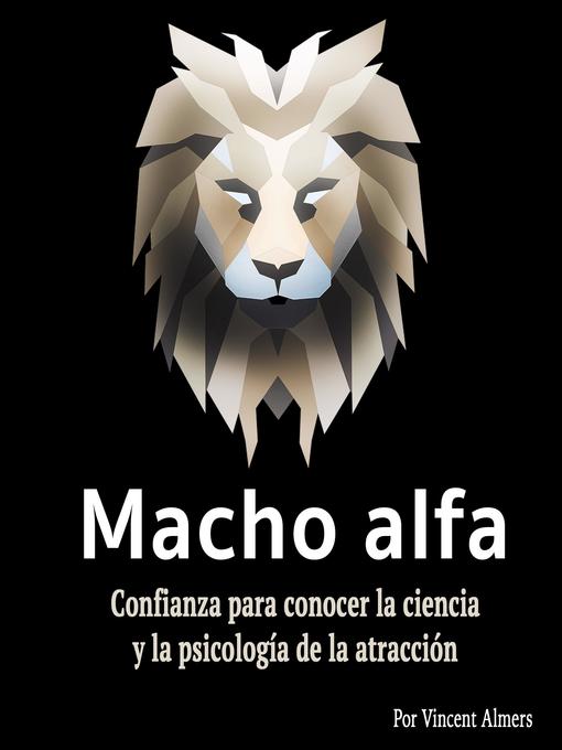 Title details for Macho alfa by Vincent Almers - Available